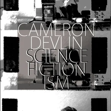 Sciencefictionism by Cameron Devlin - album cover