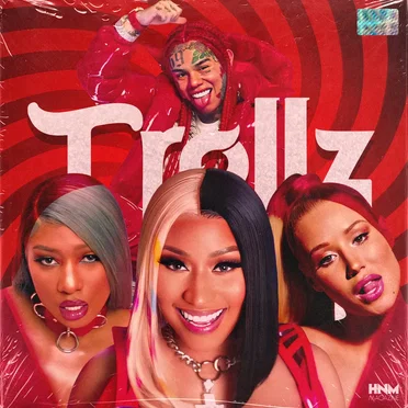 TROLLZ (6ix9ine & Nicki Minaj feat. Megan Thee Stallion & Iggy Azalea)