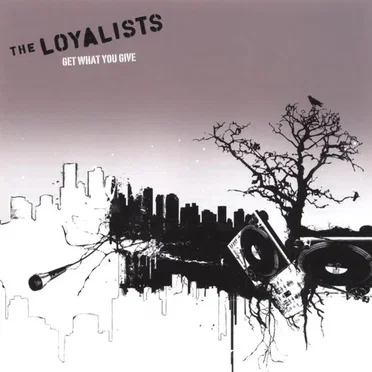 Get What You Give by The Loyalists - album cover