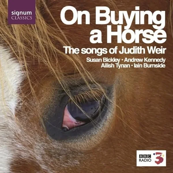 On Buying a Horse: The Songs of Judith Weir