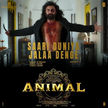 Saari Duniya Jalaa Denge (From “ANIMAL”)