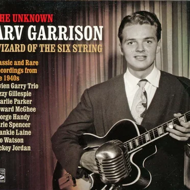 The Unknown Arv Garrison: Wizard of the Six String