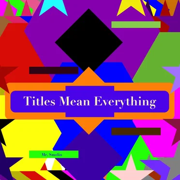Titles Mean Everything