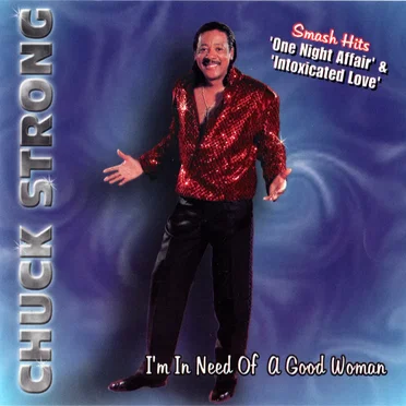I'm in Need of a Good Woman by Chuck Strong - album cover