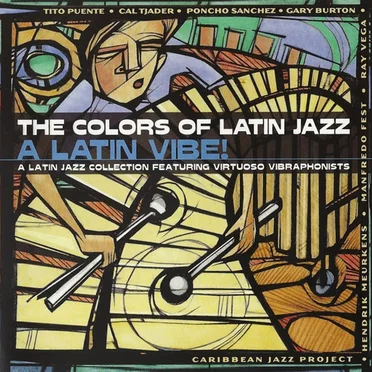 The Colors of Latin Jazz: From Samba to Bomba! by Various Artists - album cover