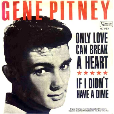 Only Love Can Break a Heart / If I Didn't Have a Dime (To Play the Jukebox)