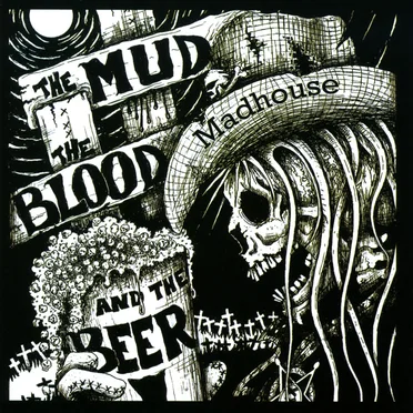 Madhouse by The Mud the Blood and the Beer - album cover