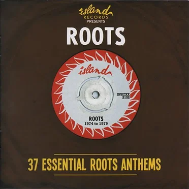 Island Records presents: Roots: 37 Essential Roots Anthems by Various Artists - album cover