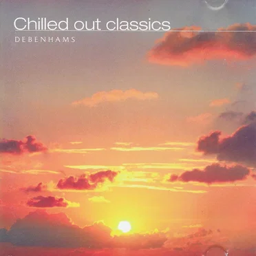 Chilled Out Classics by Various Artists - album cover