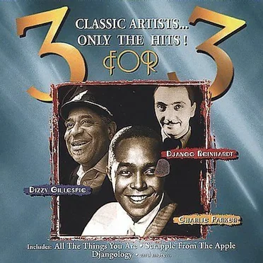 3 for 3: Dizzy Gillespie, Charlie Parker & Django Reinhardt by Various Artists - album cover
