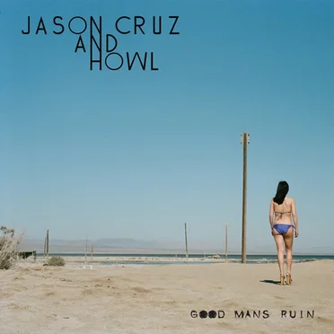 Good Man's Ruin by Jason Cruz and Howl - album cover