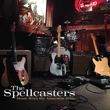 Music from the Anacostia Delta by THE SPELLCASTERS - album cover