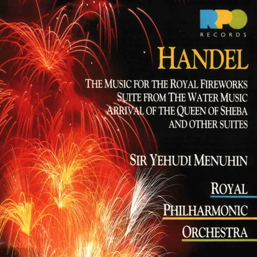 The Music for the Royal Fireworks / Suite from the Water Music / Arrival of the Queen of Sheba and other Suites