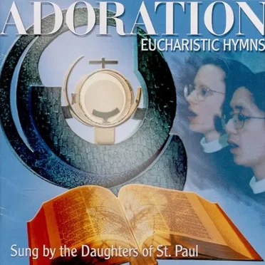 Adoration: Eucharistic Hymns by Daughters of St. Paul - album cover