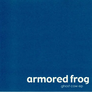 Ghost Cow ep by Armored Frog - album cover