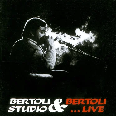 Bertoli studio & Bertoli... live