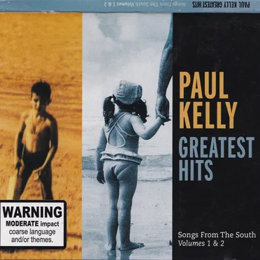 Paul Kelly's Greatest Hits: Songs from the South Volumes 1 & 2