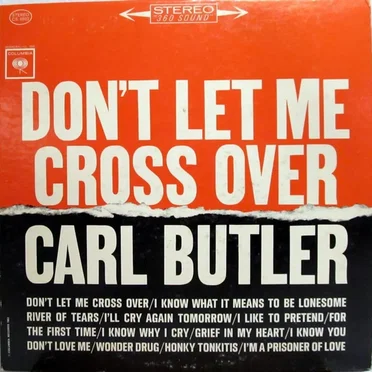 Don’t Let Me Cross Over by Carl Butler - album cover