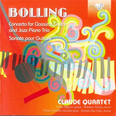Bolling - Concerto For Classical Guitar And Jazz Piano Trio Sonate Pour Guitare by Claude Quartet - album cover