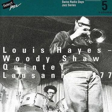 Louis Hayes - Woody Shaw Quintet - Lausanne 1977