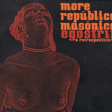 Egostrip - A Retrospective by More República Masónica - album cover