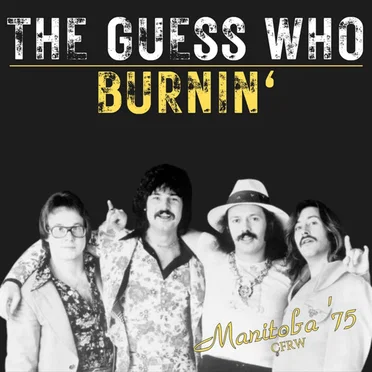 Burnin’ (Live Manitoba ’75)