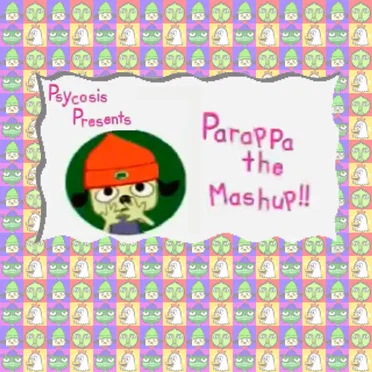 Parappa the Mashup!!