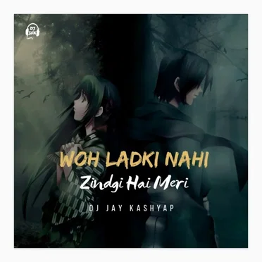 Woh Ladki Nahi Zindagi Hai Meri