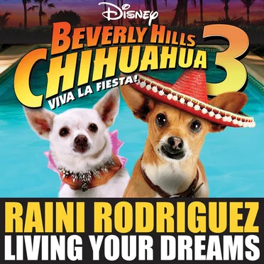 Living Your Dreams (From "Beverly Hills Chihuahua 3: Viva la Fiesta!")
