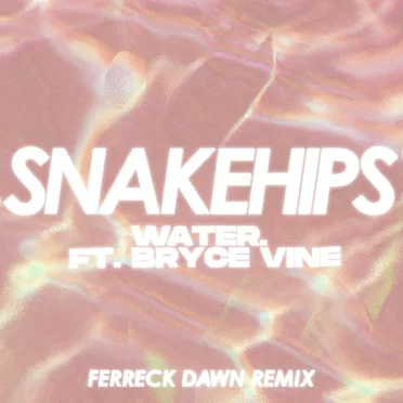 WATER. (Ferreck Dawn remix)