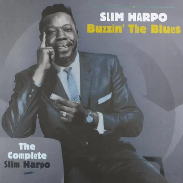 Buzzin' The Blues - The Complete Slim Harpo
