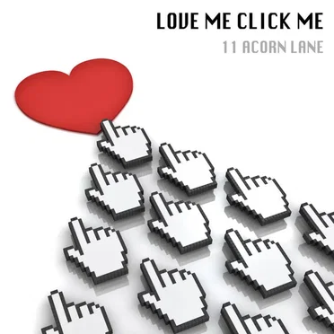 Love Me Click Me by 11 Acorn Lane - album cover