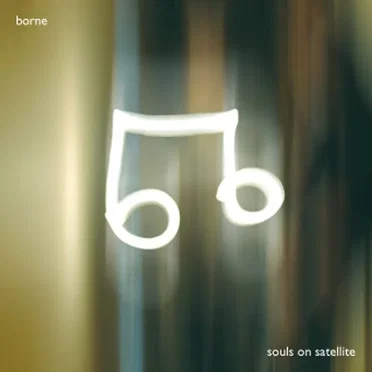 Souls on Satellite by Borne - album cover