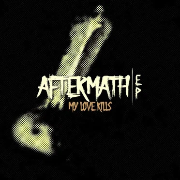 Aftermath EP by My Love Kills - album cover