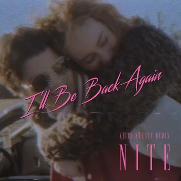 I’ll Be Back Again (Keith Sweaty remix)