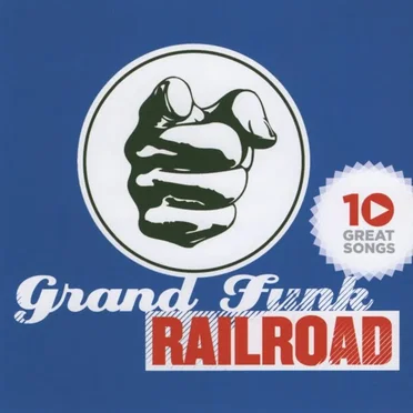 10 Great Songs by Grand Funk Railroad - album cover