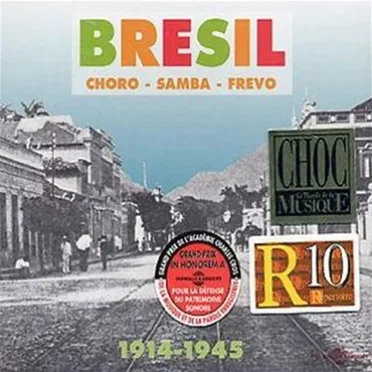 Bresil: Choro Samba Frevo 1914-1945 by Various Artists - album cover