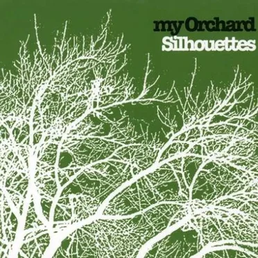Silhouettes by My Orchard - album cover