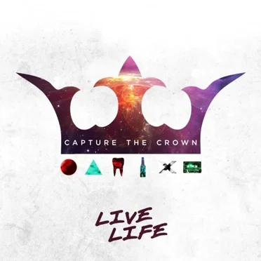 Live Life EP by Capture the Crown - album cover