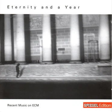 Eternity and a Year - Recent Music on ECM by Various Artists - album cover