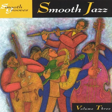 Smooth Grooves Smooth Jazz, Volume 3 by Various Artists - album cover