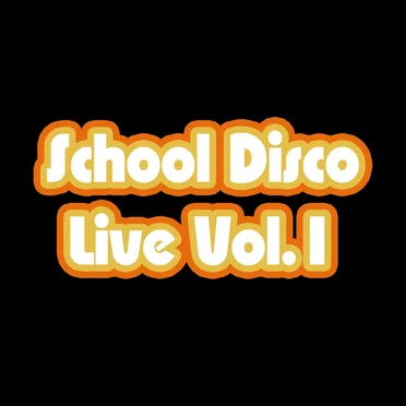 School Disco Live Vol.1