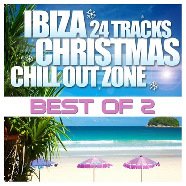 The Best of Ibiza Christmas: 24 Tracks Chill Out Zone, Volume 2 by Various Artists - album cover