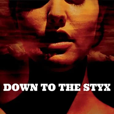 Down To The Styx