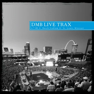 2008-06-07: DMB Live Trax, Volume 13: Busch Stadium, St. Louis, MO, USA