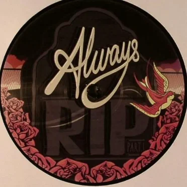 Always R.I.P. Part 1