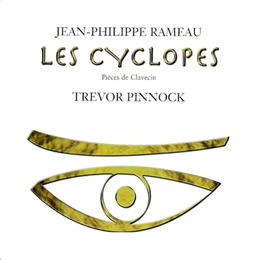 Les Cyclopes – Pièces de Clavecin