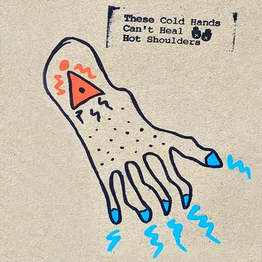 These Cold Hands Can't Heal Hot Shoulders by Mouthless - album cover