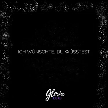 Ich wünschte, du wüsstest