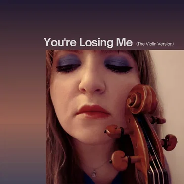 You're Losing Me (The Violin version)
